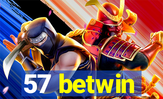57 betwin